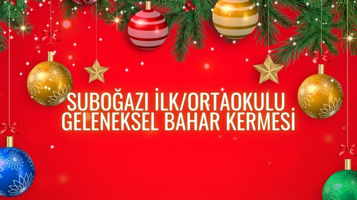 SUBOĞAZI İLK/ORTAOKULU GELENEKSEL BAHAR KERMESİ